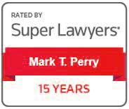 Rated by Super Lawyers: Mark T. Perry, 15 Years